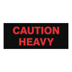 ACCUFORM SIGNS MPC045PS5, LABELS CAUTION HEAVY - 2" X 5" 500/ROLL MPC045PS5